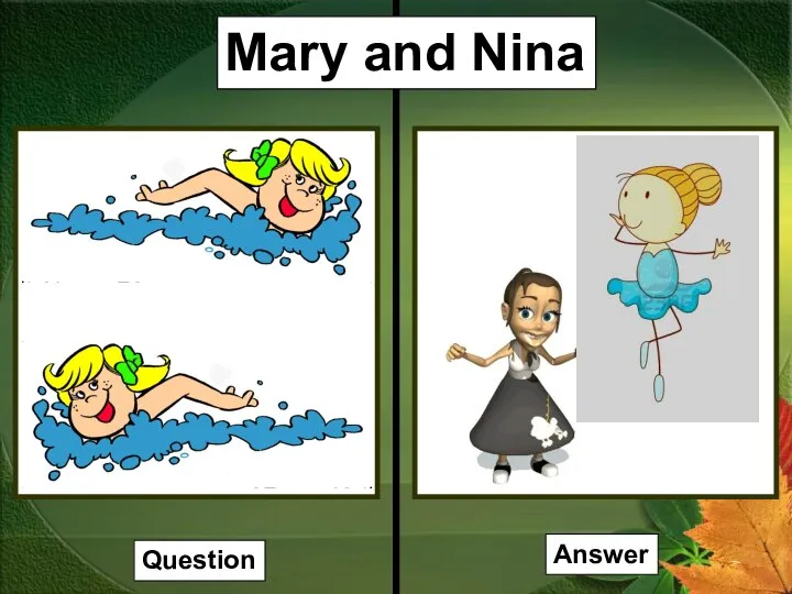 Mary and Nina Question Answer