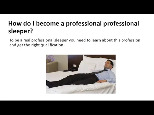 How do I become a professional professional sleeper? To be a