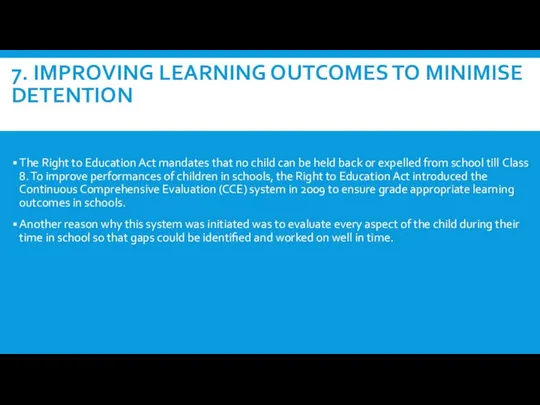 7. IMPROVING LEARNING OUTCOMES TO MINIMISE DETENTION The Right to Education