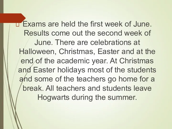 Exams are held the first week of June. Results come out