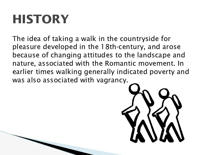 The idea of taking a walk in the countryside for pleasure