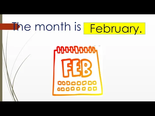 The month is February.
