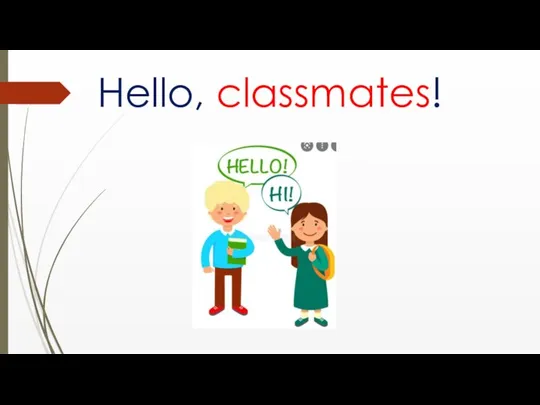Hello, classmates!