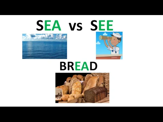 SEA vs SEE BREAD