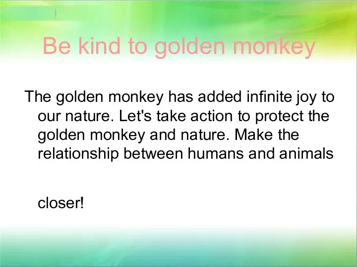 Be kind to golden monkey The golden monkey has added infinite