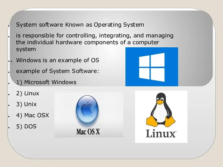 Windows is an example of OS System software Known as Operating