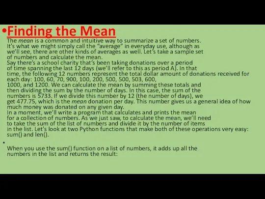 Finding the Mean The mean is a common and intuitive way