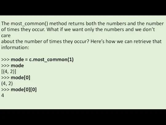 The most_common() method returns both the numbers and the number of
