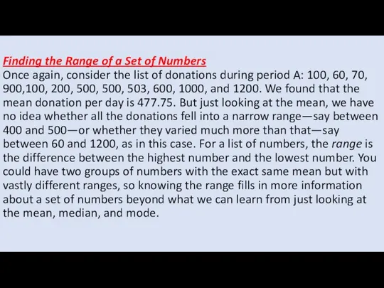 Finding the Range of a Set of Numbers Once again, consider