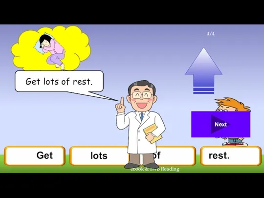 Get lots of rest. Next Get lots of rest. ebook & IWB Reading 4/4