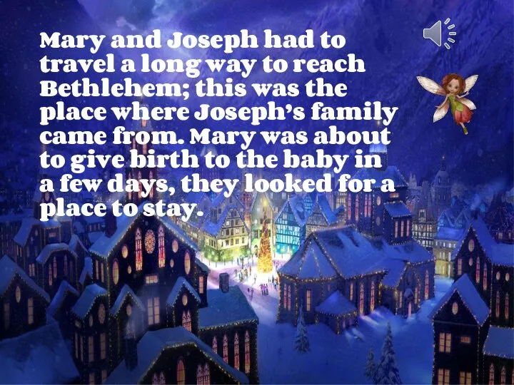 Mary and Joseph had to travel a long way to reach