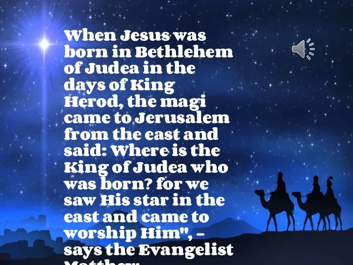 When Jesus was born in Bethlehem of Judea in the days