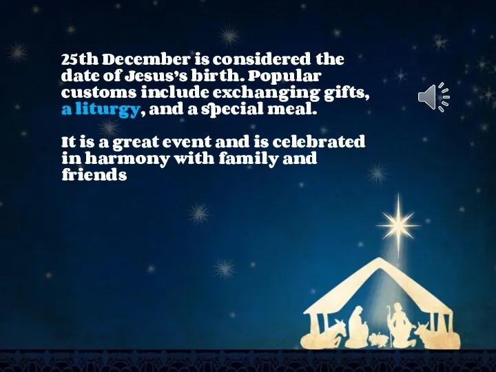 25th December is considered the date of Jesus’s birth. Popular customs