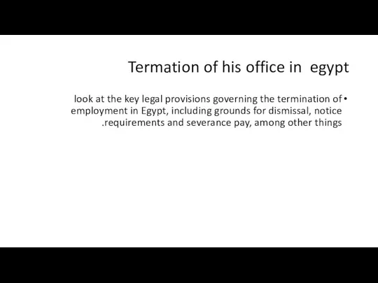 Termation of his office in egypt look at the key legal