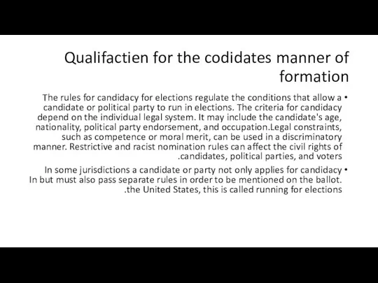 Qualifactien for the codidates manner of formation The rules for candidacy
