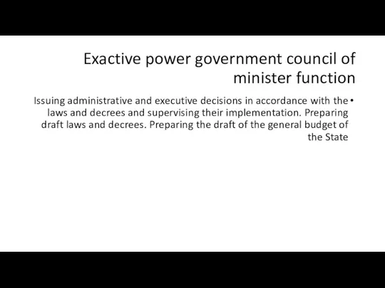 Exactive power government council of minister function Issuing administrative and executive