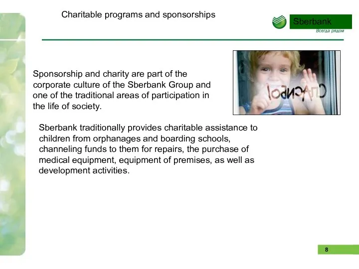 Charitable programs and sponsorships Sponsorship and charity are part of the