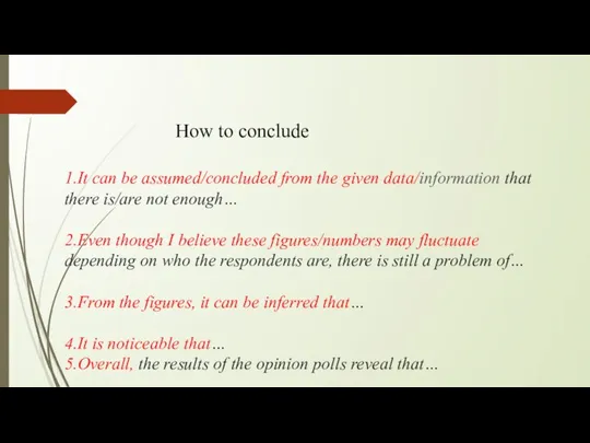 1.It can be assumed/concluded from the given data/information that there is/are