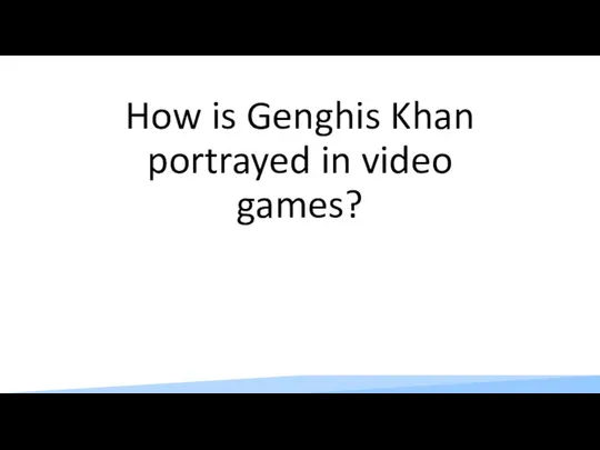 How is Genghis Khan portrayed in video games?