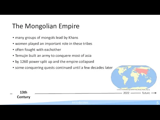 The Mongolian Empire many groups of mongols lead by Khans women