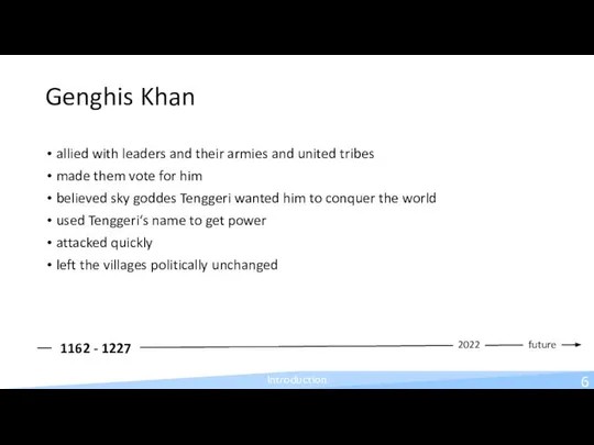 Genghis Khan allied with leaders and their armies and united tribes