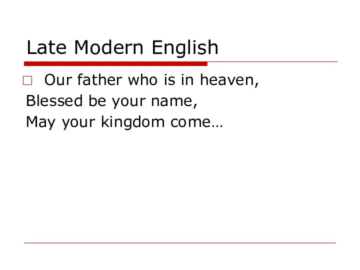 Late Modern English Our father who is in heaven, Blessed be