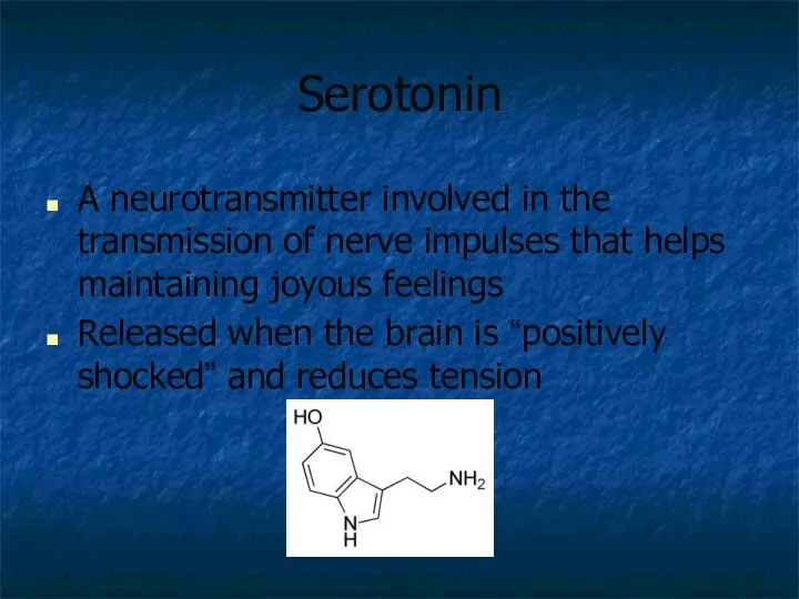 Serotonin A neurotransmitter involved in the transmission of nerve impulses that