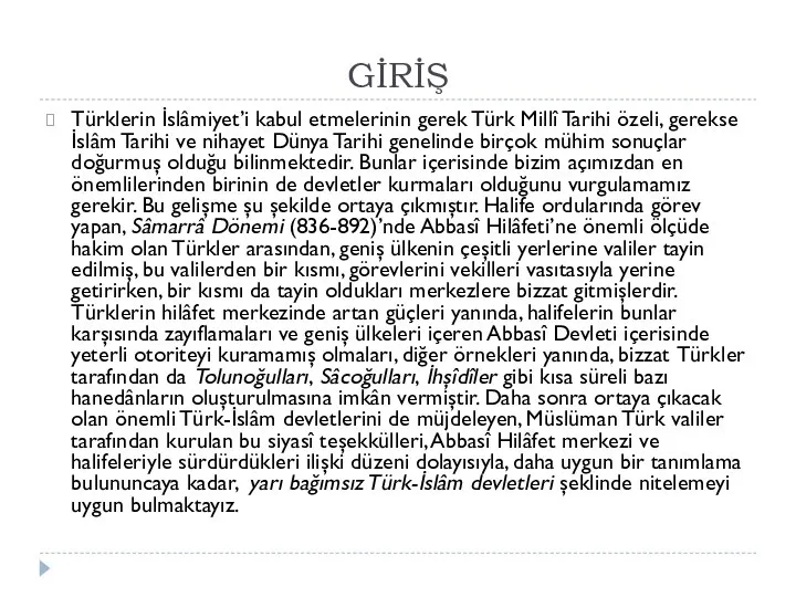GİRİŞ Türklerin İslâmiyet’i kabul etmelerinin gerek Türk Millî Tarihi özeli, gerekse