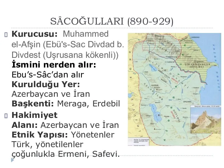 SÂCOĞULLARI (890-929) Kurucusu: Muhammed el-Afşin (Ebü's-Sac Divdad b. Divdest (Uşrusana kökenli))