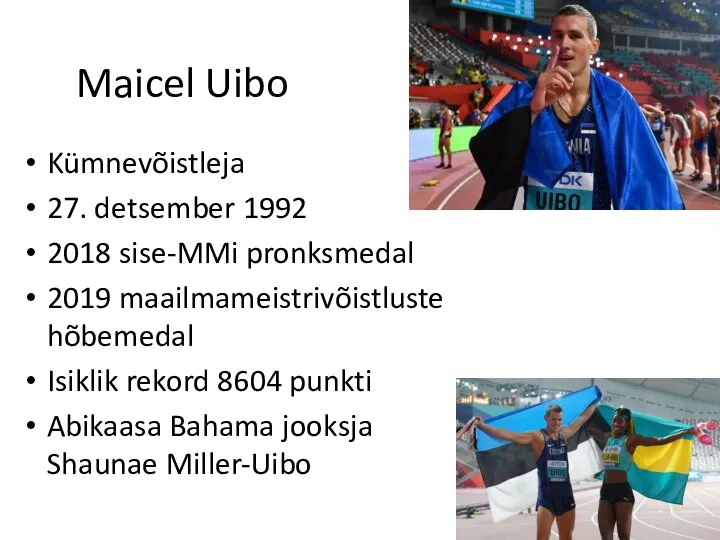 Maicel Uibo Kümnevõistleja 27. detsember 1992 2018 sise-MMi pronksmedal 2019 maailmameistrivõistluste