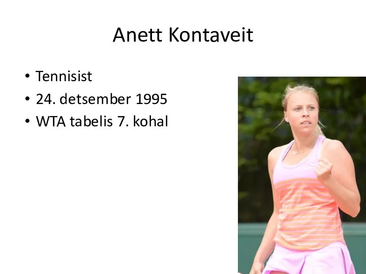 Anett Kontaveit Tennisist 24. detsember 1995 WTA tabelis 7. kohal