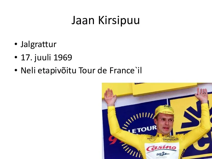 Jaan Kirsipuu Jalgrattur 17. juuli 1969 Neli etapivõitu Tour de France`il