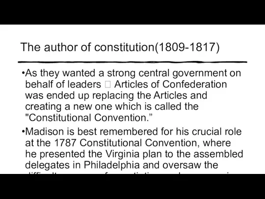 The author of constitution(1809-1817) As they wanted a strong central government