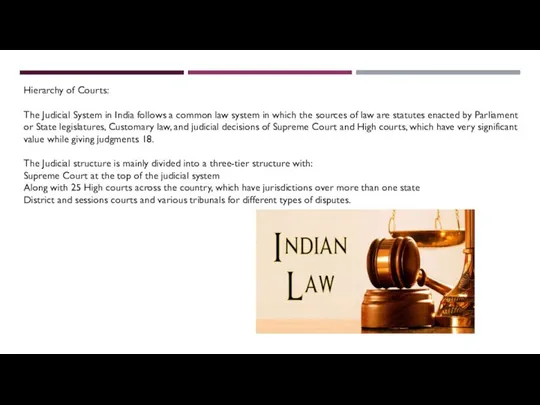 Hierarchy of Courts: The Judicial System in India follows a common