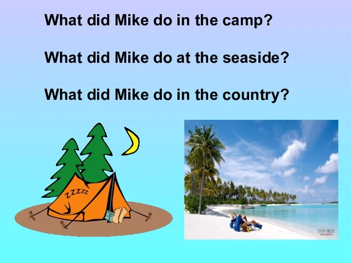 What did Mike do in the camp? What did Mike do