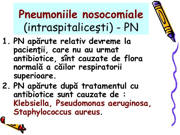 Pneumoniile nosocomiale (intraspitaliceşti) - PN PN apărute relativ devreme la pacienţii,