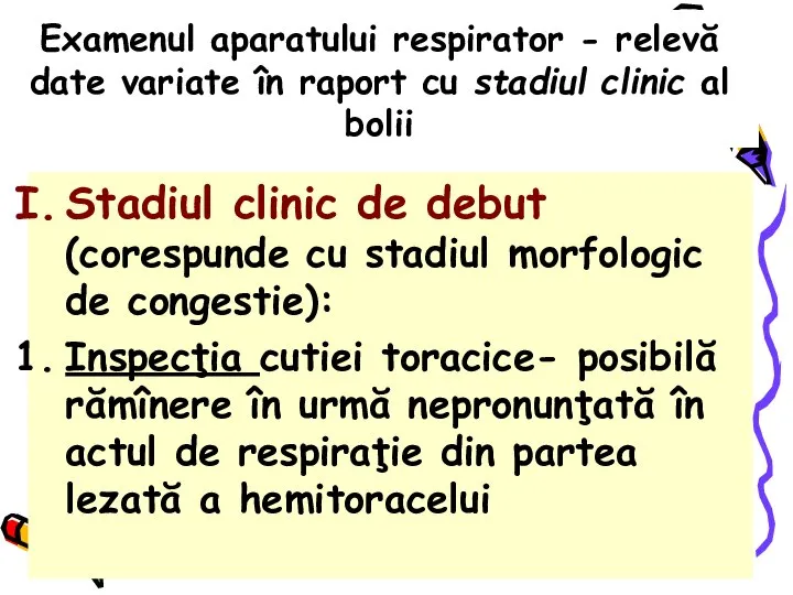 Examenul aparatului respirator - relevă date variate în raport cu stadiul