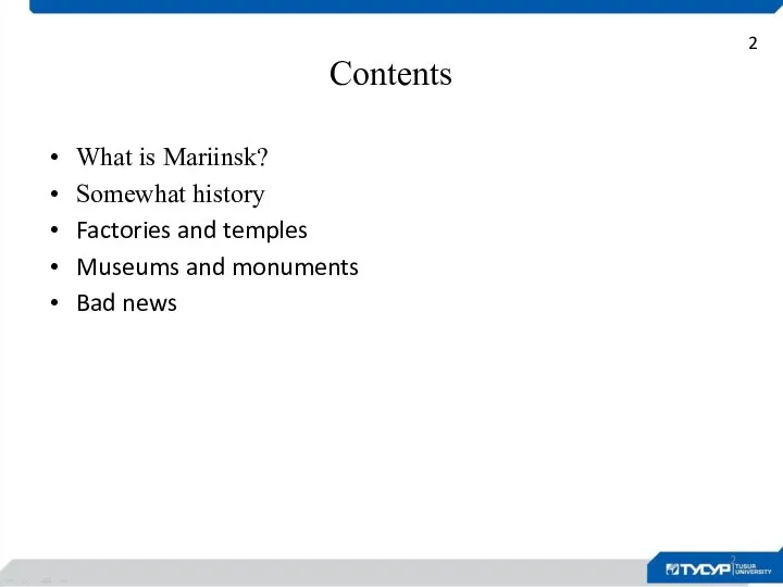 Contents What is Mariinsk? Somewhat history Factories and temples Museums and monuments Bad news 2