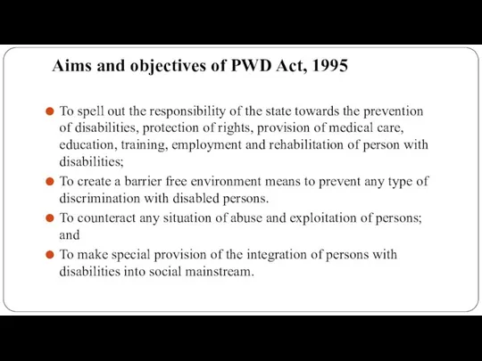 Aims and objectives of PWD Act, 1995 To spell out the