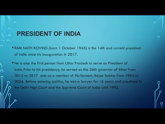 PRESIDENT OF INDIA RAM NATH KOVIND (born 1 October 1945) is
