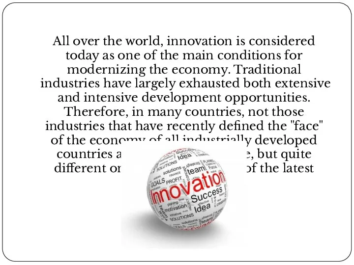 All over the world, innovation is considered today as one of