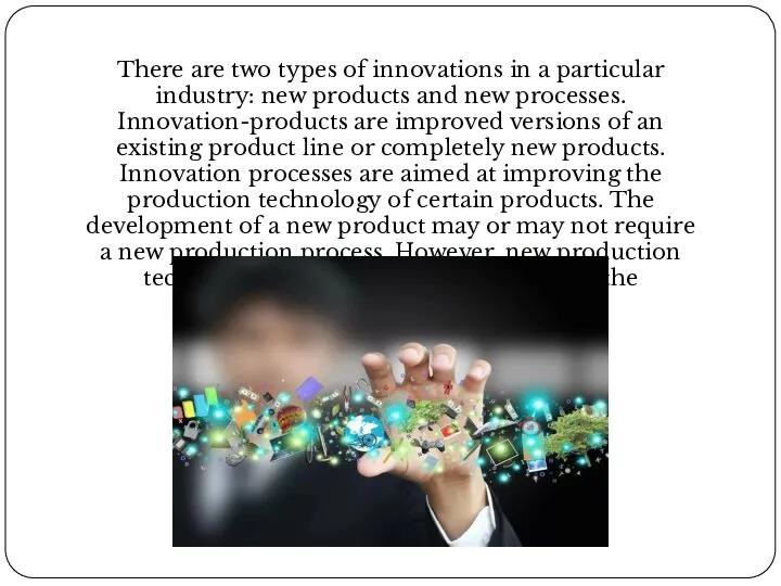 There are two types of innovations in a particular industry: new