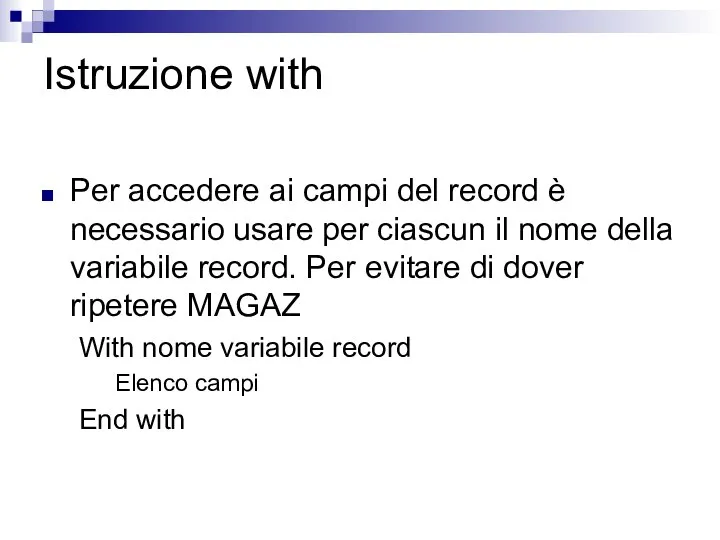 Istruzione with Per accedere ai campi del record è necessario usare