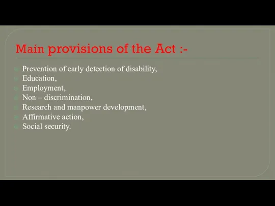 Main provisions of the Act :- Prevention of early detection of