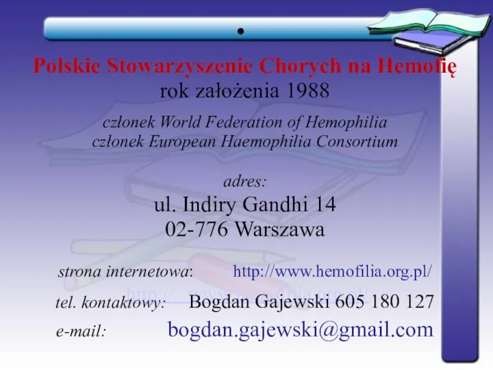 Polskie Stowarzyszenie Chorych na Hemofię rok założenia 1988 członek World Federation