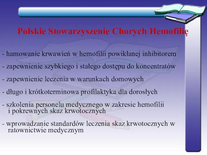 Polskie Stowarzyszenie Chorych Hemofilię hamowanie krwawień w hemofilii powikłanej inhibitorem zapewnienie