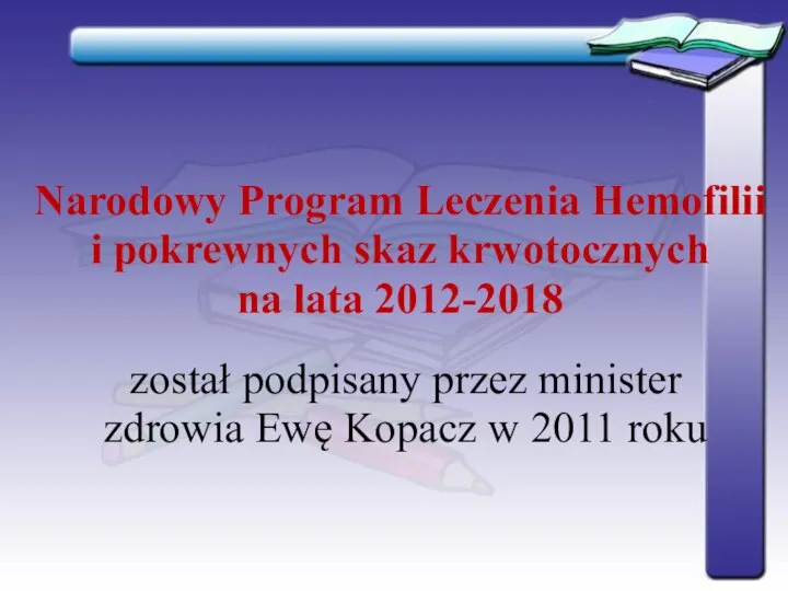 Narodowy Program Leczenia Hemofilii i pokrewnych skaz krwotocznych na lata 2012-2018