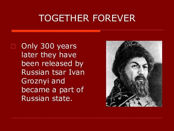 TOGETHER FOREVER Only 300 years later they have been released by