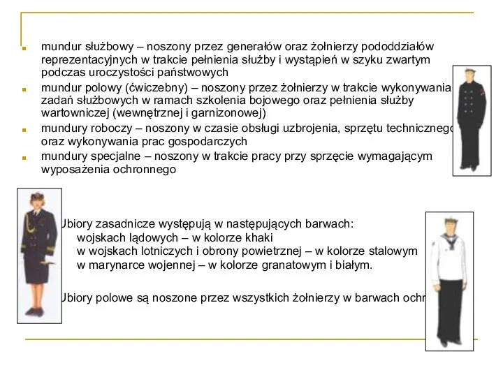 mundur służbowy – noszony przez generałów oraz żołnierzy pododdziałów reprezentacyjnych w