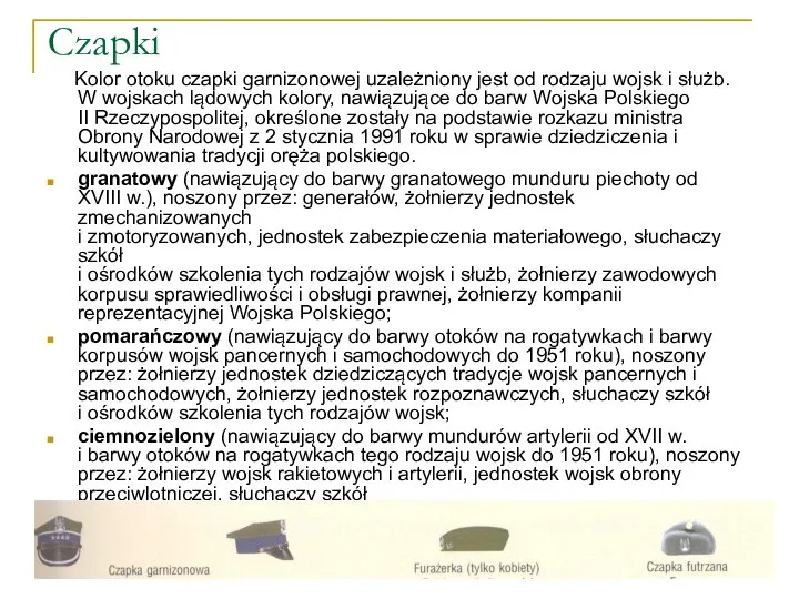 Czapki Kolor otoku czapki garnizonowej uzależniony jest od rodzaju wojsk i